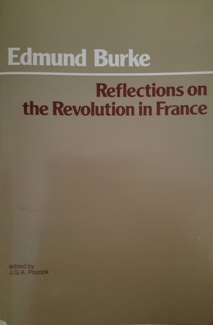 Reflections on the Revolution in France by Edmund Burke