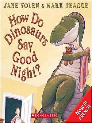 How Do Dinosaurs Say Good Night?: Now in French by Emna Belgasmi, Jane Yolen, Jane Yolen