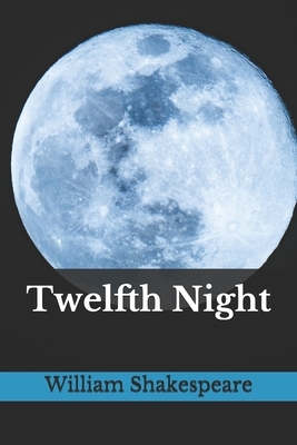 Twelfth Night by William Shakespeare