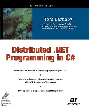 Distributed .Net Programming in C# by Tom Barnaby