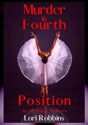 Murder in Fourth Position by Lori Robbins