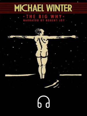 The Big Why by Michael Winter