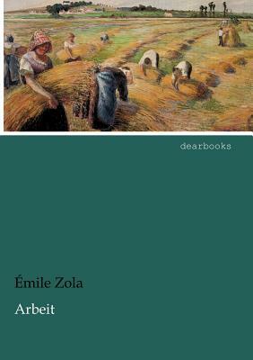 Arbeit by Émile Zola