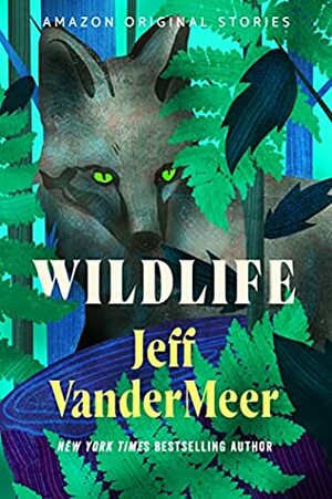 Wildlife  by Jeff VanderMeer