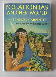 Pocahontas and Her World by W. Langdon Kihn, Frances Carpenter