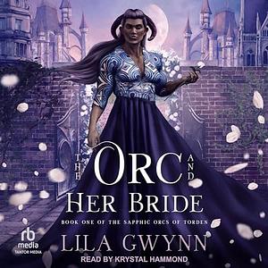 The Orc and Her Bride by Lila Gwynn