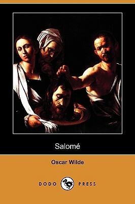 Salome (Dodo Press) by Oscar Wilde