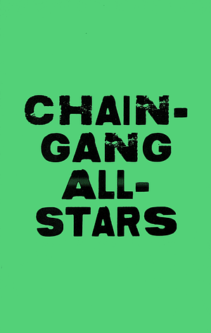 Chain-Gang All-Stars by Nana Kwame Adjei-Brenyah