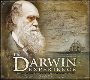 The Darwin Experience: The Story of the Man and His Theory of Evolution by John Van Wyhe