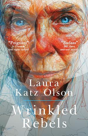 Wrinkled Rebels by Laura Katz Olson