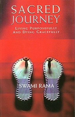 Sacred Journey: Living Purposefully and Dying Gracefully by Swami Rama