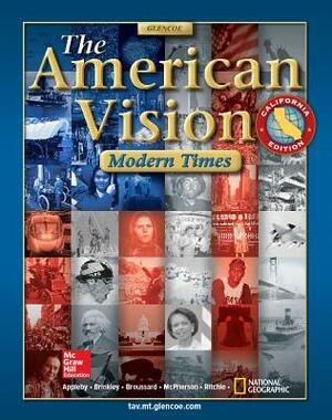 The American Vision California Edition: Modern Times by Albert S. Broussard, Joyce Appleby, Alan Brinkley