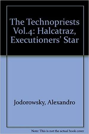 Halcatraz, Executioners' Star by Alejandro Jodorowsky