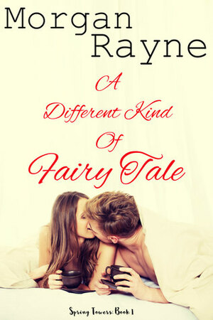 A Different Kind Of Fairy Tale by Morgan Rayne
