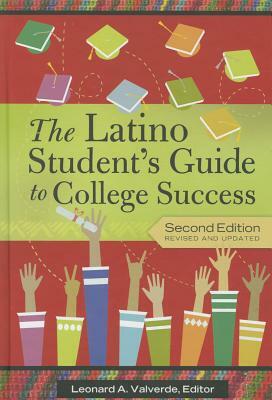 The Latino Student's Guide to College Success, 2nd Edition by 