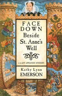 Face Down Beside St. Anne's Well by Kathy Lynn Emerson