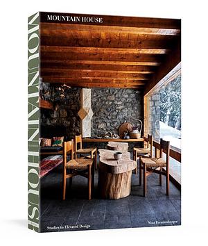 Mountain House: Studies in Elevated Design by Nina Freudenberger