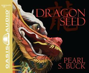 Dragon Seed by Pearl S. Buck