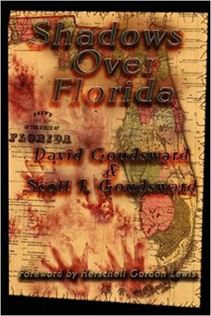 Shadows Over Florida by David Goudsward, Scott T. Goudsward, Gordon Lewis Herschell