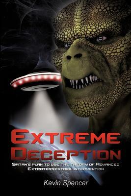 Extreme Deception by Kevin Spencer