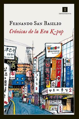 Cronicas de La Era K-Pop by Fernando San Basilio, Fernando San Basilio