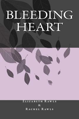Bleeding Heart by Rachel Rawls, Elizabeth Rawls