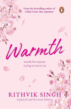 Warmth by Rithvik Singh, Rithvik Singh