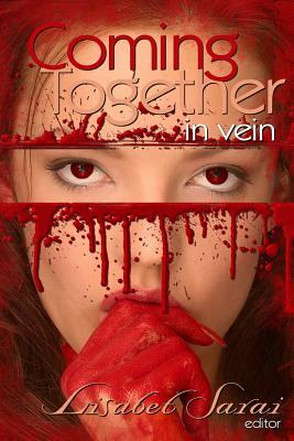 Coming Together: In Vein by 