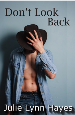Don't Look Back by Julie Lynn Hayes
