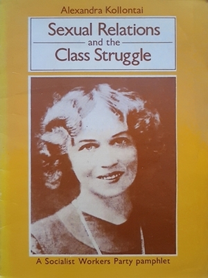 Sexual Relations And The Class Struggle by Alexandra Kollontai