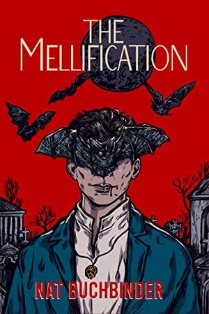 The Mellification by Nat Buchbinder