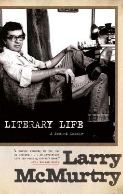 Literary Life: A Second Memoir by Larry McMurtry
