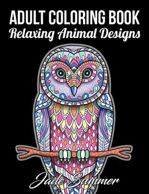 Adult Coloring Book: 50 Relaxing Animal Designs with Mandala Inspired Patterns for Stress Relief by Jade Summer