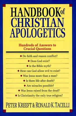 Handbook of Christian Apologetics by Peter Kreeft, Ronald K. Tacelli