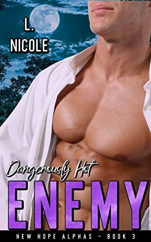 Dangerously Hot Enemy by L. Nicole