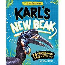 Karl's New Beak: 3-D Printing Builds a Bird a Better Life by Lela Nargi