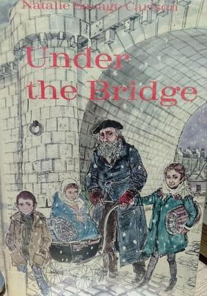 Under the bridge by Natalie Savage Carlson, David Knight