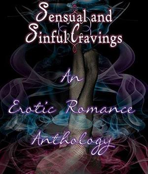 Sensual and Sinful Cravings by Ashlei Hawley, Prisca Martin, Prisca Martin, Prisca Martin