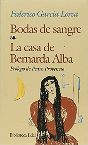 Bodas de Sangre/La Casa de Bernarda Alba by Federico García Lorca