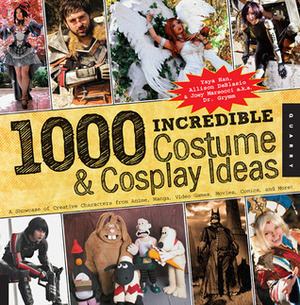 1,000 Incredible Costume and Cosplay Ideas: A Showcase of Creative Characters from Anime, Manga, Video Games, Movies, Comics, and More by Allison DeBlasio, Yaya Han, Joey Marsocci