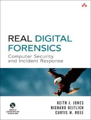 Real Digital Forensics: Computer Security and Incident Response by Keith J. Jones, Curtis W. Rose, Richard Bejtlich