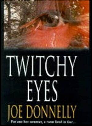 Twitchy Eyes by Joe Donnelly