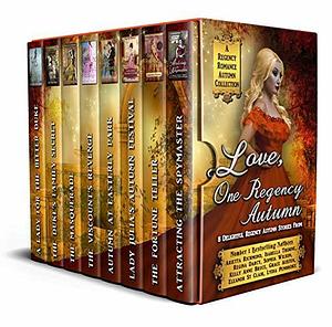 Love, One Regency Autumn: A Regency Romance Autumn Collection: 8 Delightful Regency Autumn Stories by Arietta Richmond, Arietta Richmond, Regina Darcy, Isabella Thorne