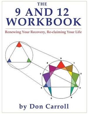 The Nine and Twelve Workbook by Don Carroll