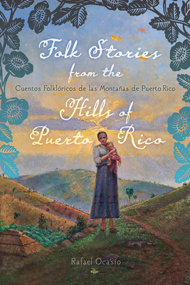 Folk Stories from the Hills of Puerto Rico / Cuentos Folklóricos de Las Montañas de Puerto Rico by 