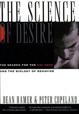 The Science of Desire: The Search for the Gay Gene and the Biology of Behavior by Dean Hamer