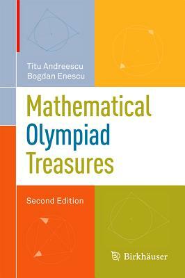 Mathematical Olympiad Treasures by Titu Andreescu, Bogdan Enescu