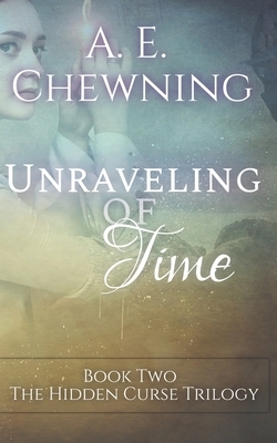 Unraveling of Time by A. E. Chewning