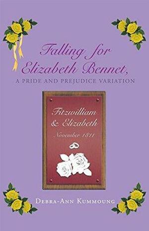 Falling for Elizabeth Bennet, A Pride and Prejudice Variation by Debra-Ann Kummoung