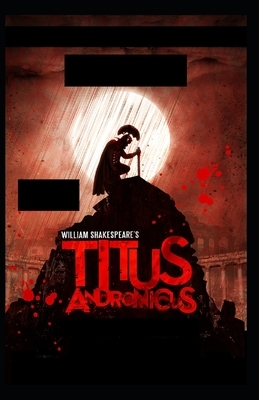 Titus Andronicus Illustrated by William Shakespeare